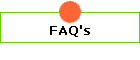 FAQ's